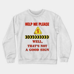 Vintage Well That's Not A Good Sign Crewneck Sweatshirt